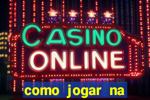 como jogar na roleta cassino